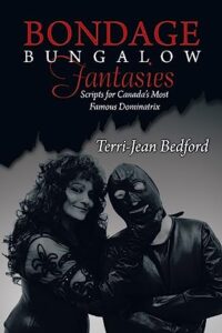 Home Office Empowerment Products: Bondage Bungalow Fantasies: Scripts for Canada's Most Famous Dominatrix - Salon De Kink - Painfully Sweet Home and Office Empowerment Products